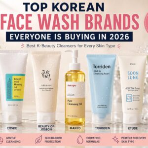 Top Korean Face Wash Brands Everyone Is Buying in 2026